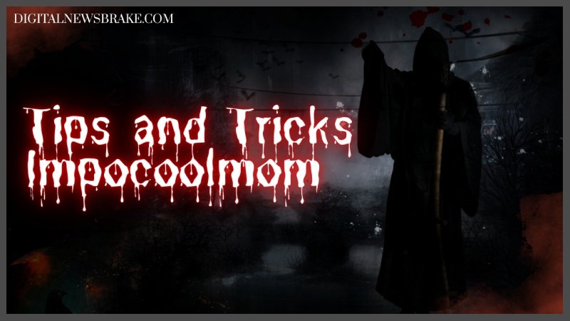 Tips and Tricks Impocoolmom